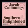 Jacob Cumming “Southern & Enlightened”